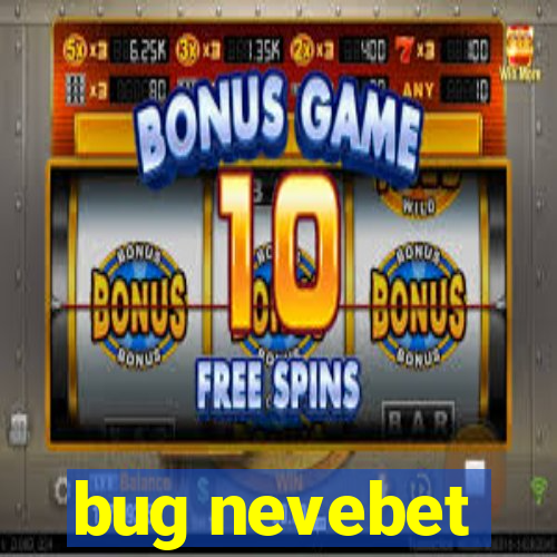 bug nevebet